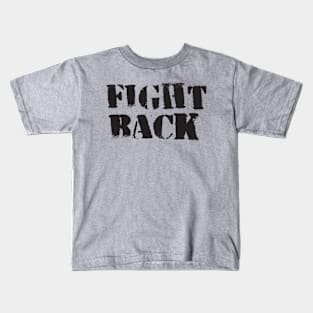 FIGHT BACK Kids T-Shirt